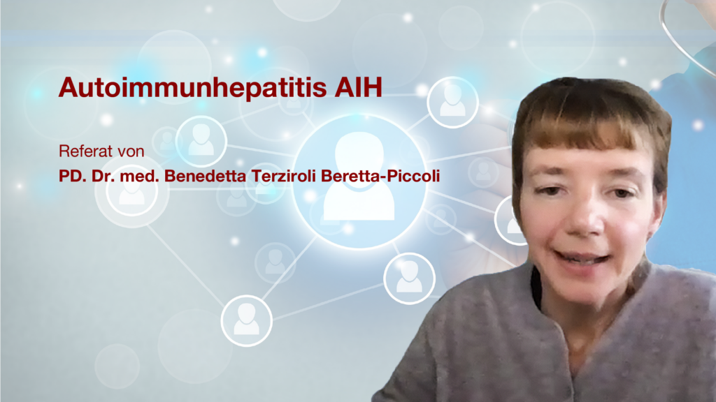 AIH Autoimmunhepatitis: Referat von PD Dr. med. Benedetta Terziroli Beretta-Piccoli