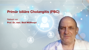 Primär biliäre Cholangitis (PBC): Referat von Prof. Dr. med. Beat Müllhaupt