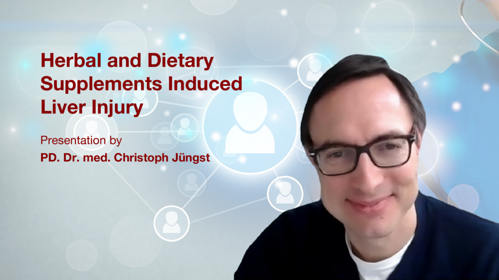 Herbal and Dietary Supplements Induced Liver Injury: Presentation by PD. Dr. med. Christoph Jüngst