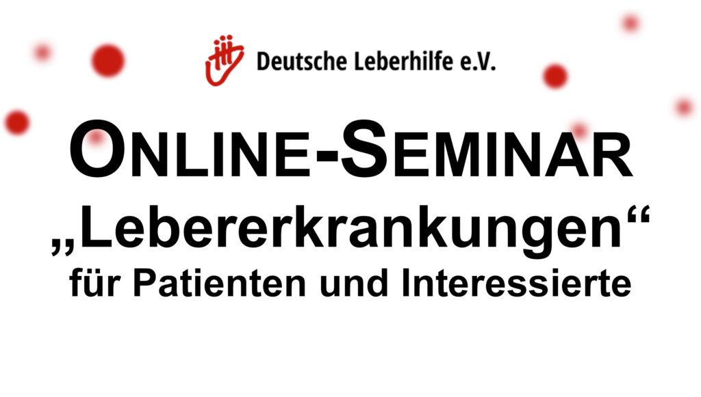Online-Seminar "Lebererkrankungen" für Patienten und Interessierte - Deutsche Leberhilfe e.V.
