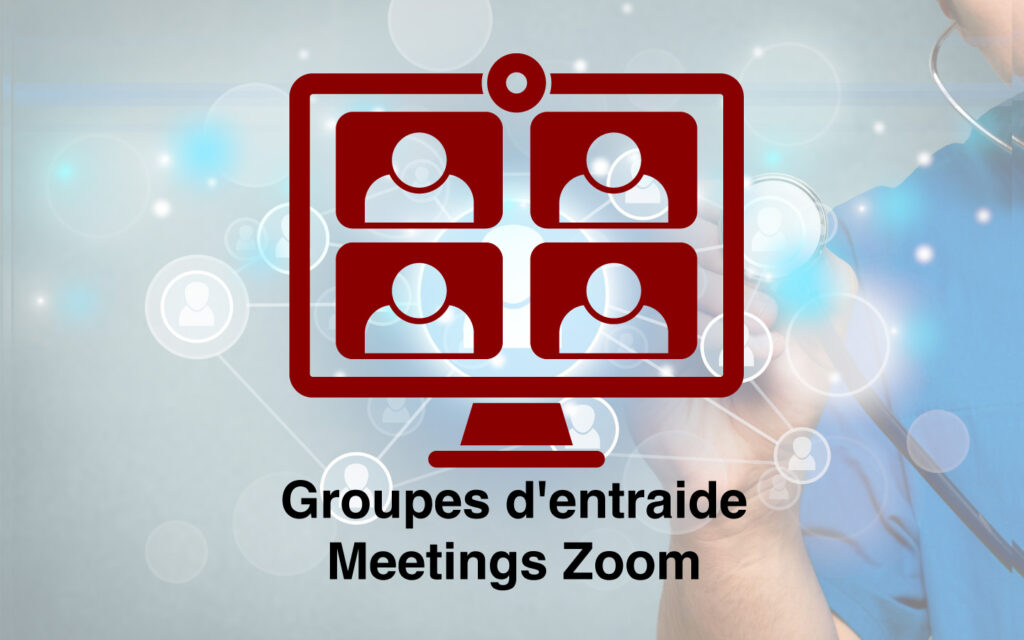 Groupes d'entraide Meetings Zoom