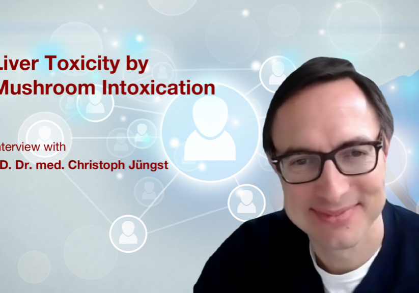 Liver Toxicity by Mushroom Intoxication: Interview with PD. Dr. med. Christoph Jüngst